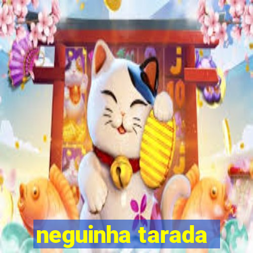 neguinha tarada